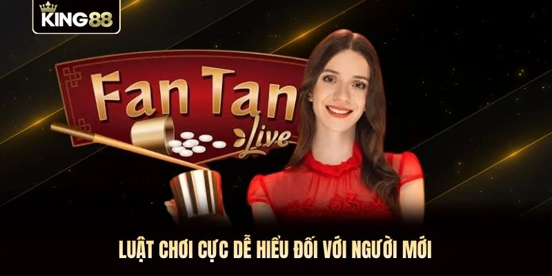 Luật chơi cực dễ hiểu đối với người mới