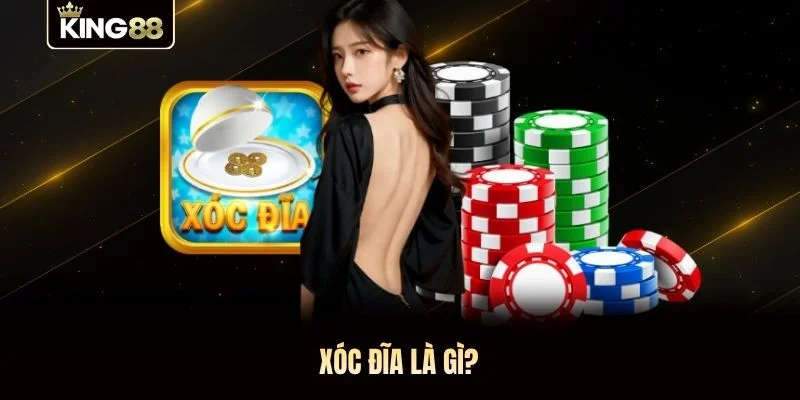Xóc đĩa là gì?